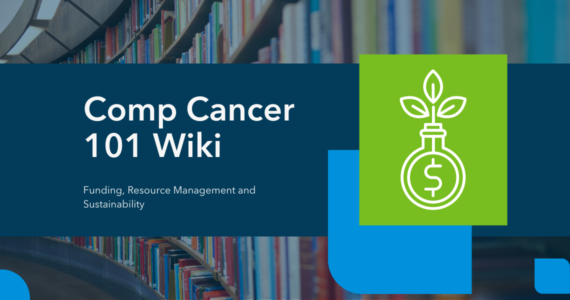 Comp Cancer 101 Wiki: Funding, Resource Management and Sustainability