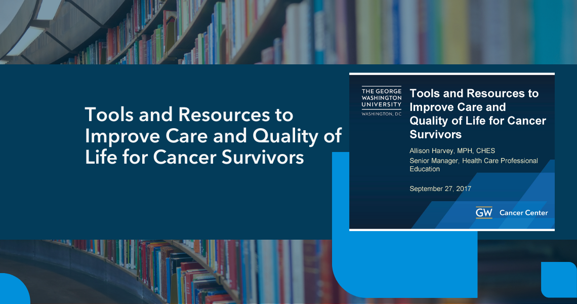 Cover image of Tools and Resources to Improve Care and Quality of Life for Cancer Survivors