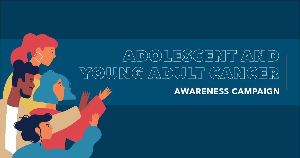 Adolescent And Young Adult Cancer Awareness Campaign