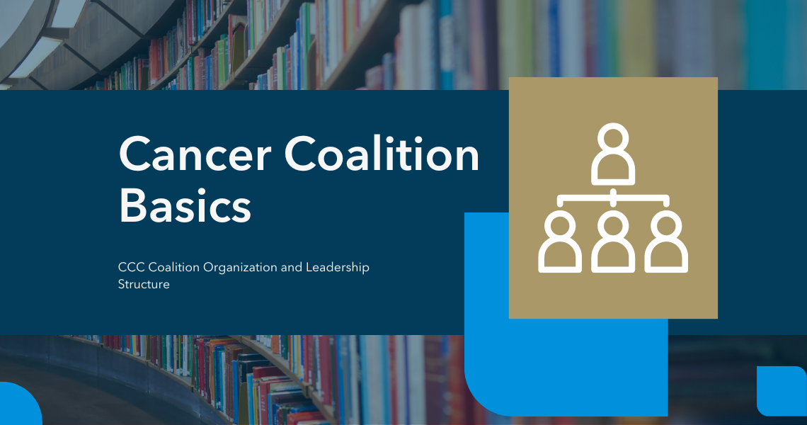 Cancer Coalition Basics: Organization and Leadership Structure