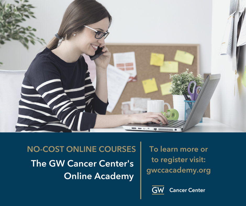 Woman on phone working on laptop. Text below reads "The GW Cancer Online Academy". To learn more or to register visit gwccacademy.org