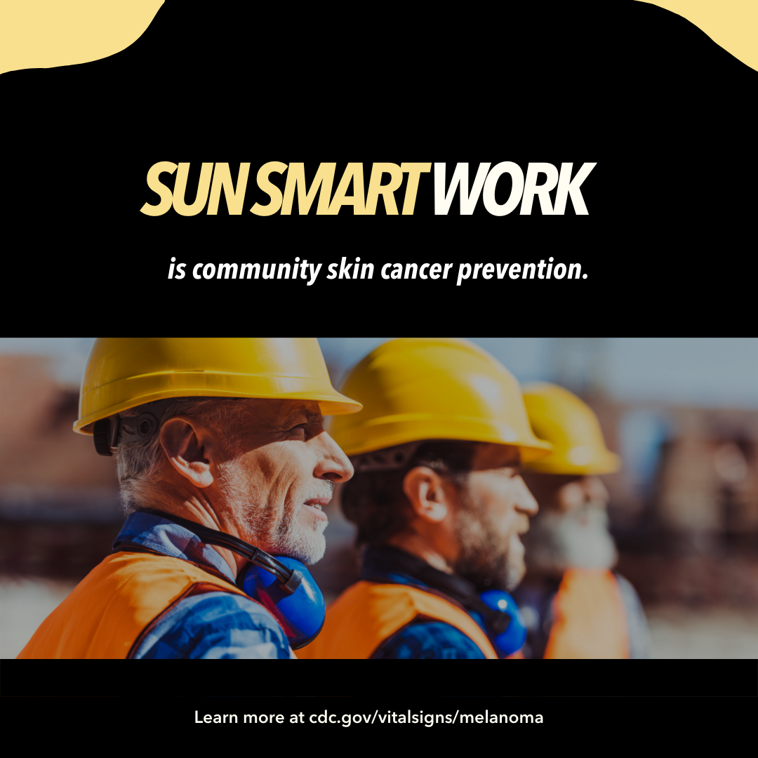 Image of construction workers looking off into the distance. Text reads: Sun smart work is community skin cancer prevention. 
