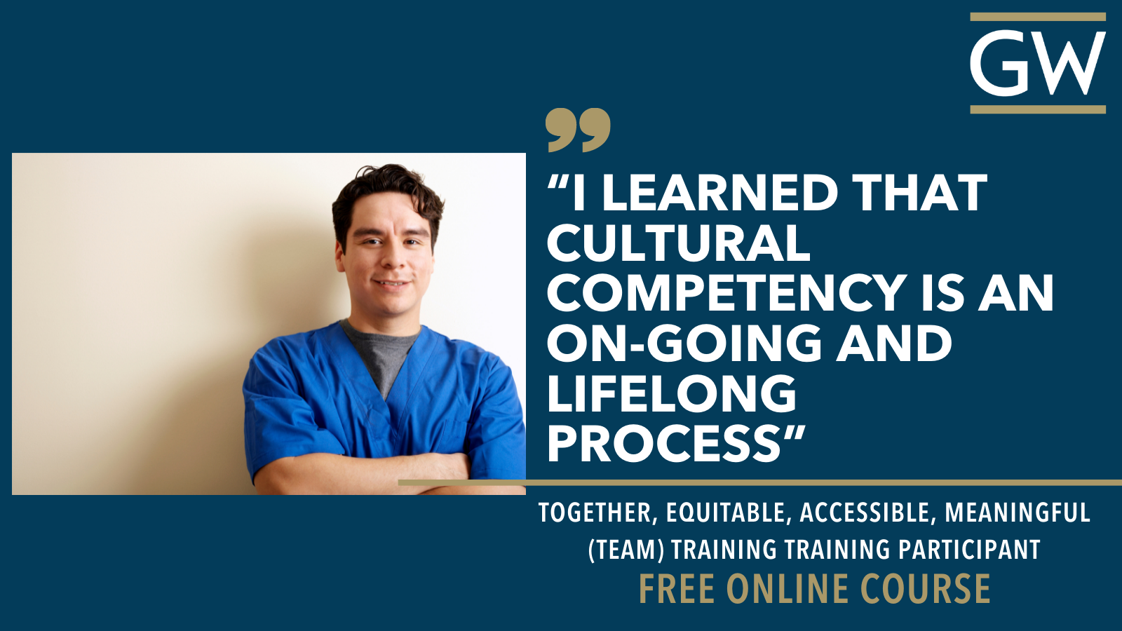 Image of white male clinician standing with arms folded. Quote next to image reads "I learned that cultural competency is an on-going and lifelong process"
