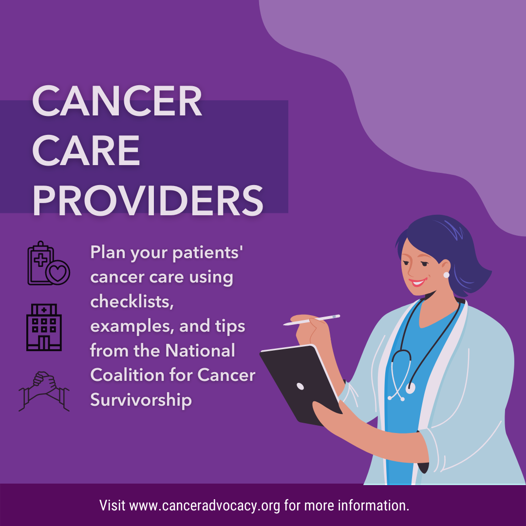 Image of provider with her clipboard on a purple background. Text next to image reads: Cancer Care Providers, plan your patients' cancer care using checklists, examples, and tips from the National Coalition for Cancer Survivorship 