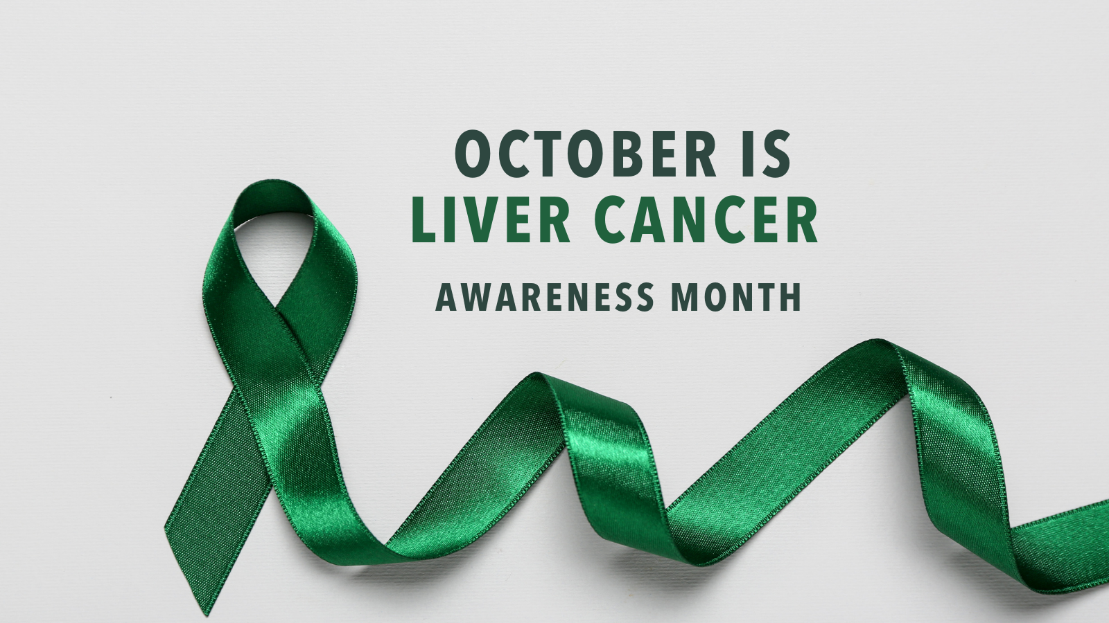 Dark green cancer ribbon below text stating: October is Liver Cancer Awareness Month