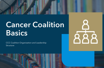 Cancer Coalition Basics: Organization and Leadership Structure